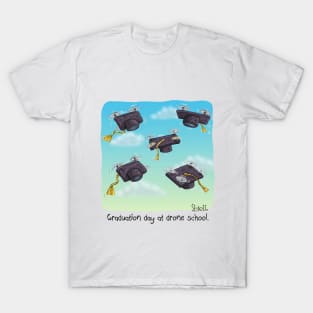 Graduation Day at Drone School T-Shirt